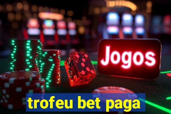 trofeu bet paga